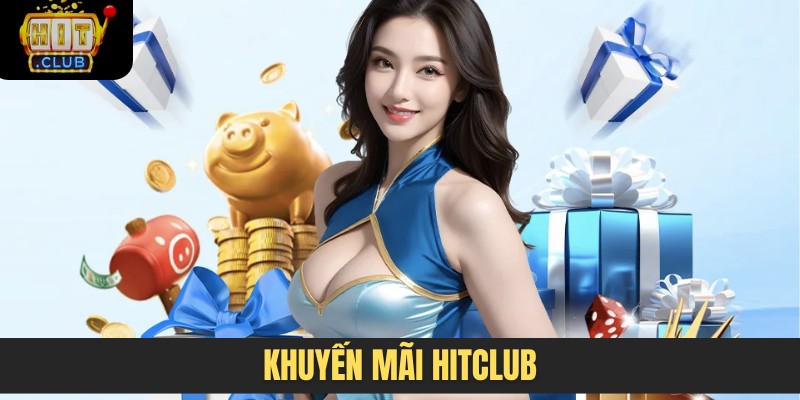 khuyến mãi HITCLUB
