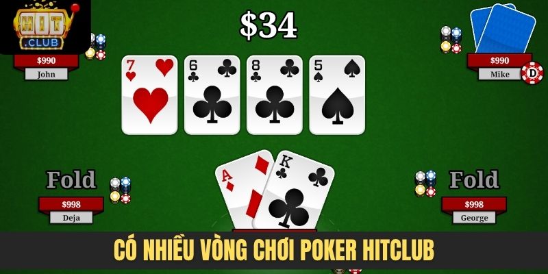 Có nhiều vòng chơi Poker Hitclub